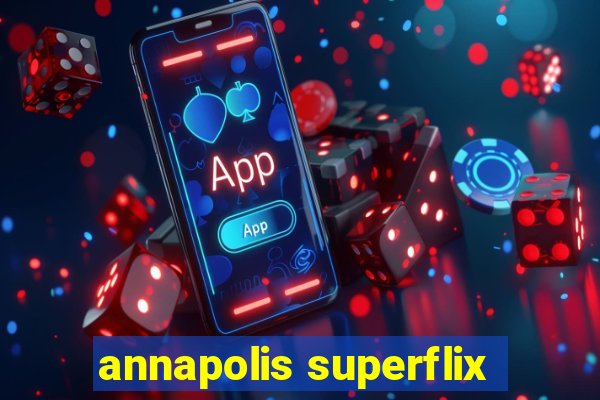 annapolis superflix